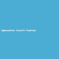 Imposantes Granit-Tanktop