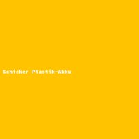 Schicker Plastik-Akku