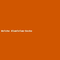 Weiche Aluminium-Socke