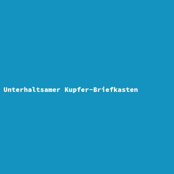 Unterhaltsamer Kupfer-Briefkasten